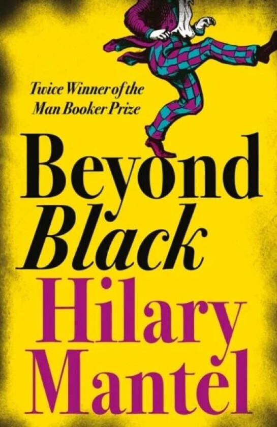 Beyond Black av Hilary Mantel
