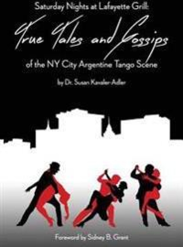 Saturday Nights at Lafayette Grill: True Tales & Gossips of NY City Argentine Tango Scene