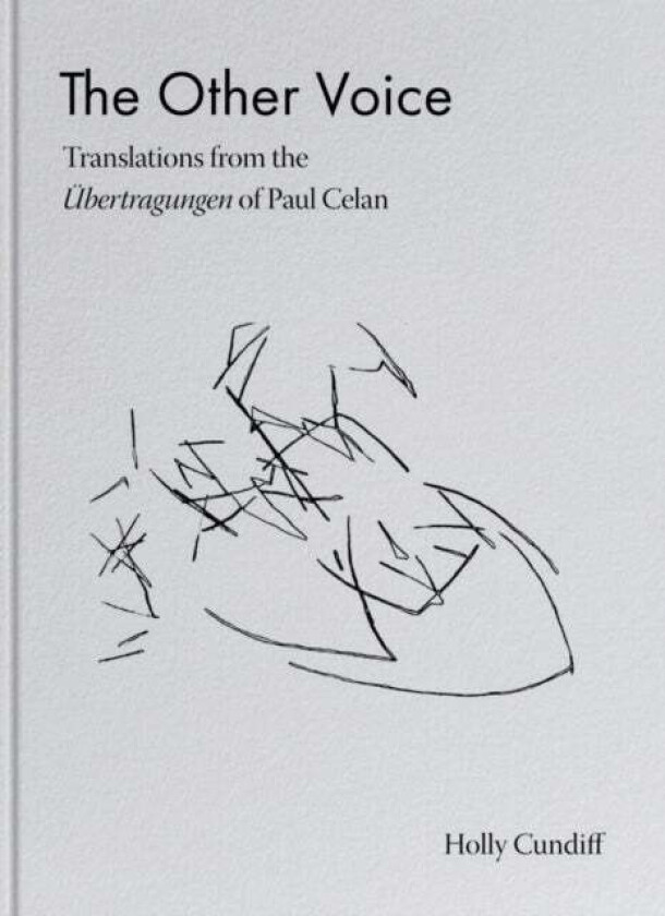 The Other Voice: Translations from the Ubertragungen of Paul Celan