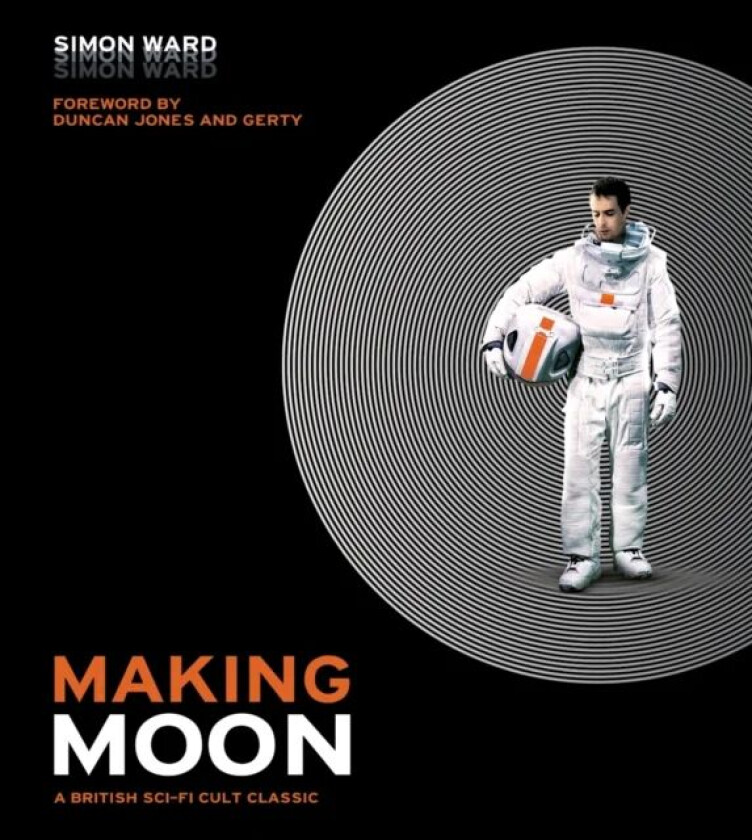 Making Moon: A British Sci-Fi Cult Classic av Simon Ward