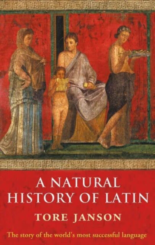 A Natural History of Latin av Tore (Emeritus Professor of Latin University of Goeteborg) Janson