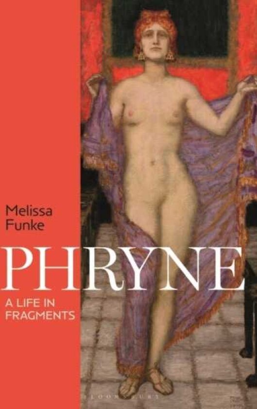 Phryne A Life in Fragments