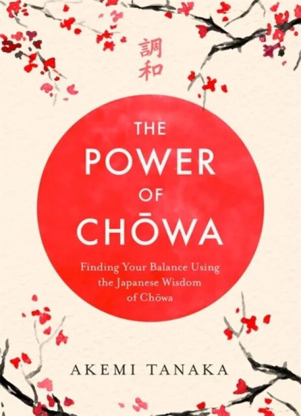 The Power of Chowa av Akemi Tanaka