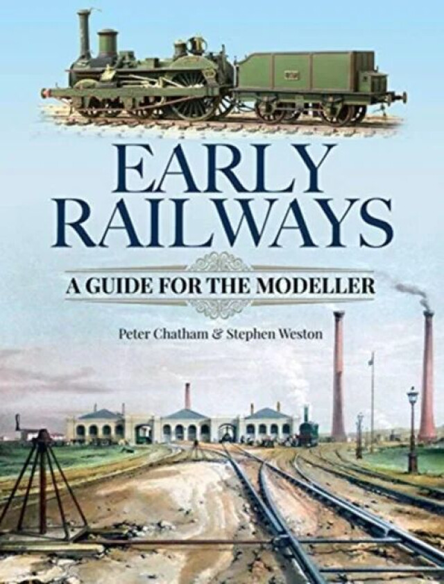 Early Railways av Stephen Weston, Peter Chatham