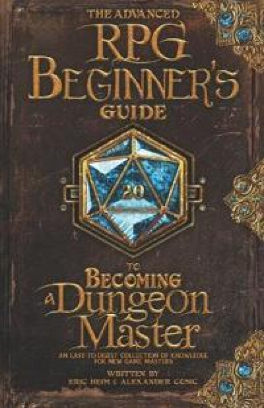 The Advanced RPG Beginners Guide to Becoming a Dungeon Master