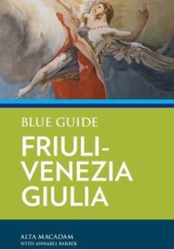 Blue Guide Friuli-Venezia Giulia