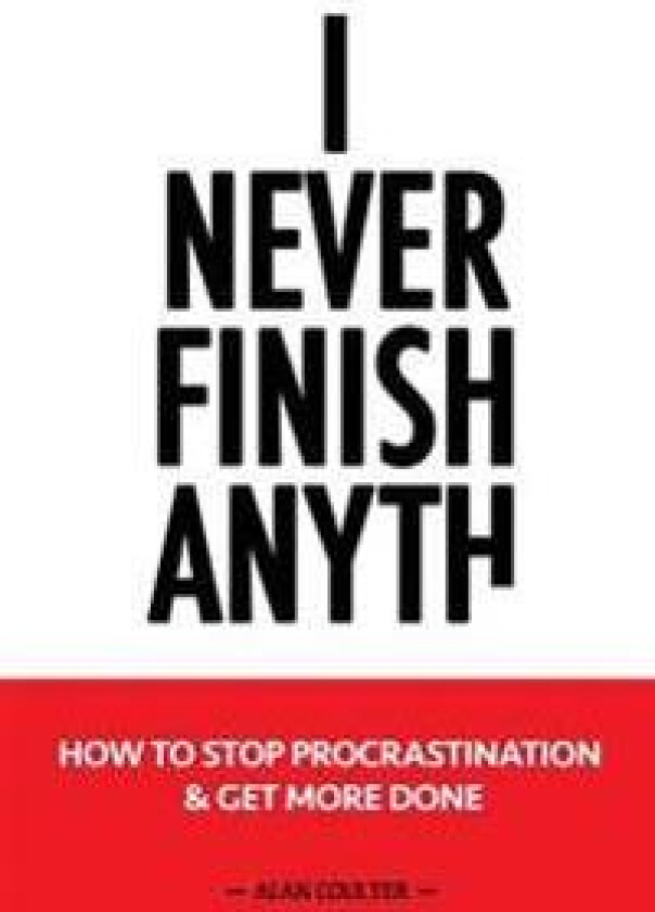 How To Stop Procrastination & Get More Done