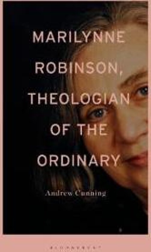 Marilynne Robinson, Theologian of the Ordinary
