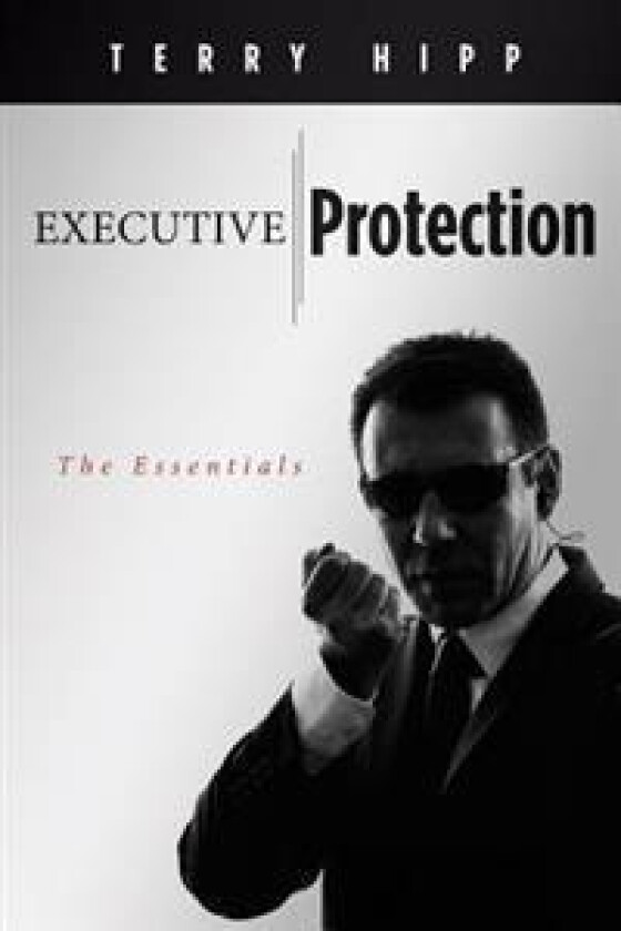 Executive Protection: The Essentials