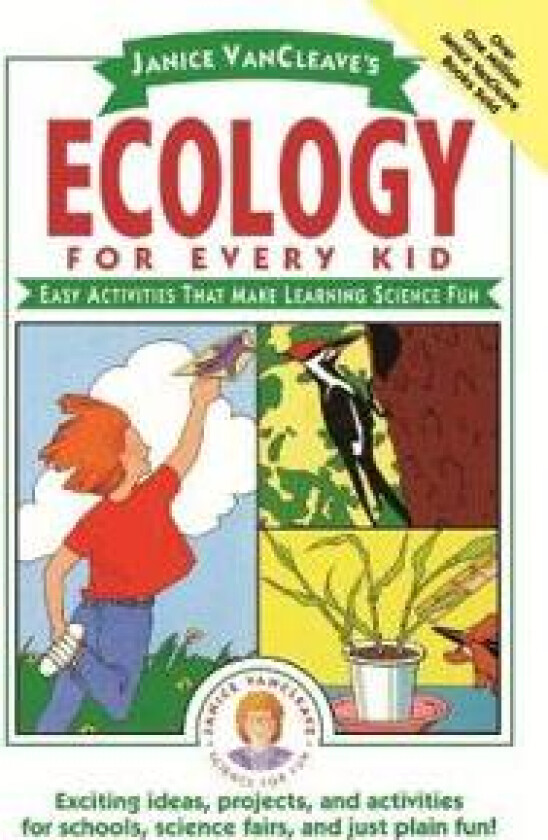 Janice VanCleave's Ecology for Every Kid