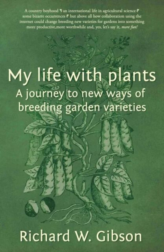 My Life with Plants av Richard W. Gibson