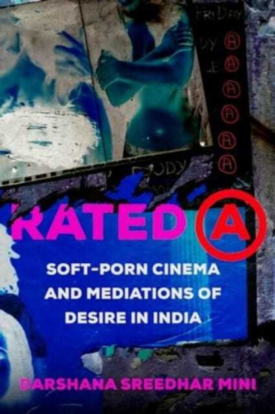 Rated A SoftPorn Cinema and Mediations of Desire in India