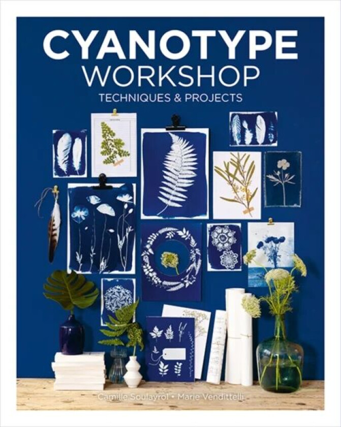 Cyanotype Workshop av Camille Soulayrol, Marie Venditteli