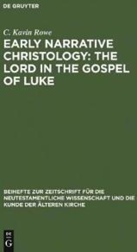 Early Narrative Christology: The Lord in the Gospel of Luke