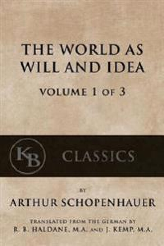 The World as Will and Idea (Vol. 1 of 3)