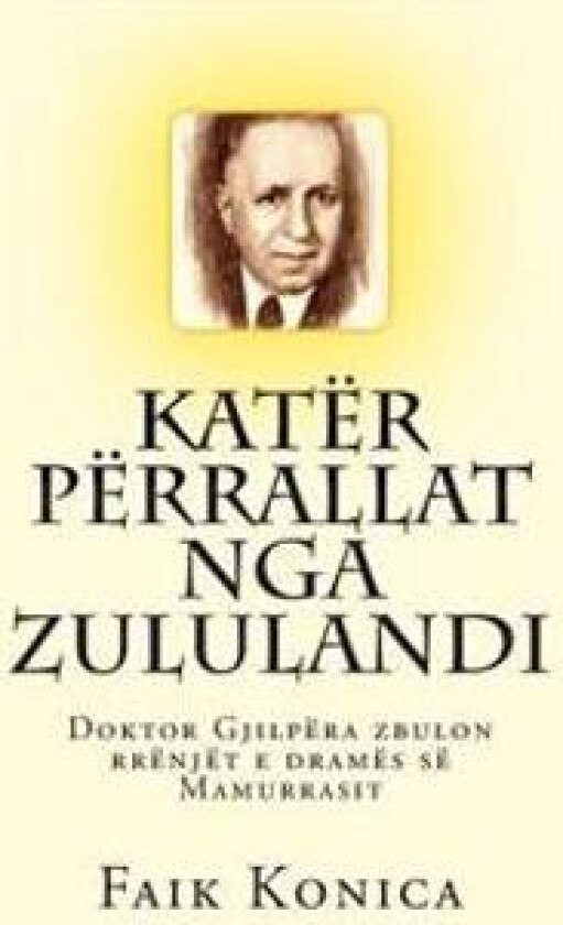 Katër Përrallat Nga Zululandi: Doktor Gjilpëra Zbulon Rrënjët E Dramës Së Mamurrasit