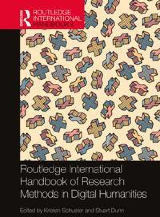Routledge International Handbook of Research Methods in Digital Humanities