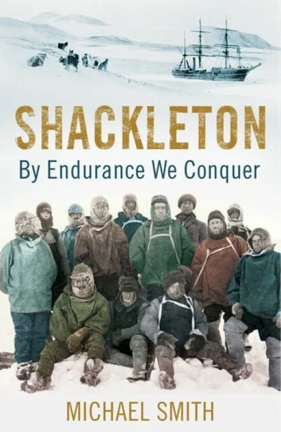 Shackleton av Prof. Michael (Professor of Philosophy at Princeton University. Author of The Oxford Handbook of Contemporary Philosophy (OUP 2005).) Sm