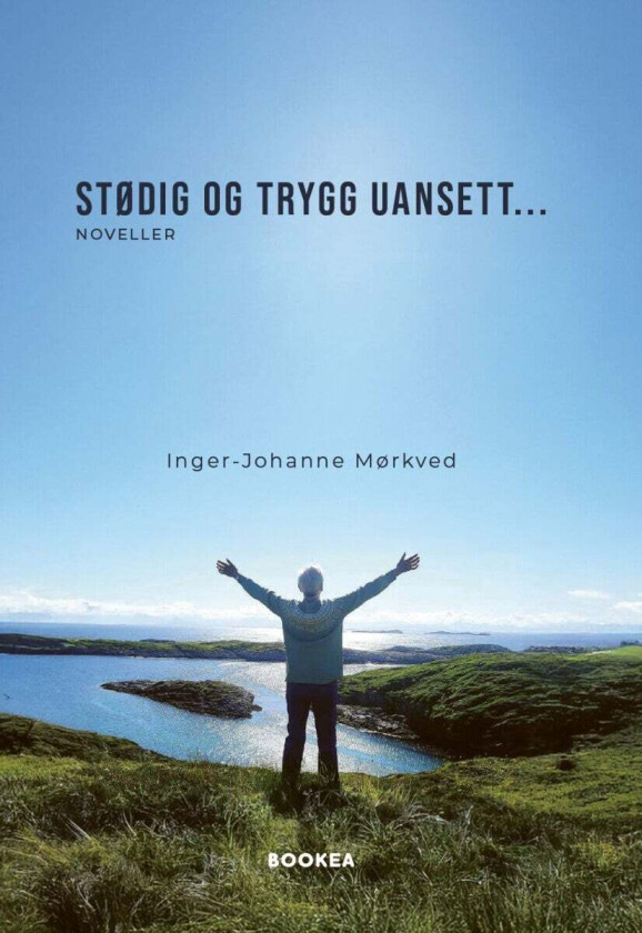 Stødig og trygg uansett... av Inger-Johanne Mørkved