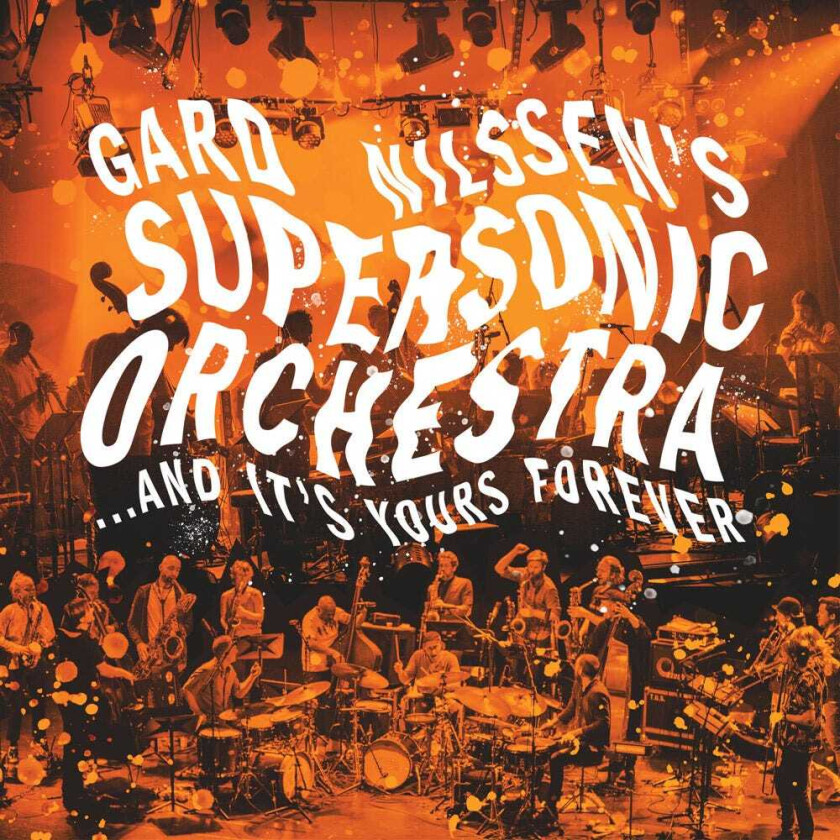 Gard Nilssen's Supersonic Orchestra, Gard Nilssen …And It’s Yours Forever LP/Vinyl