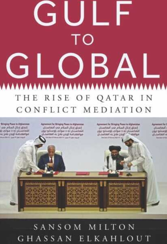 Gulf to Global The Rise of Qatar in Conflict Mediation