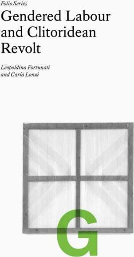 Folio G: Gendered Labour and Clitoridean Revolt