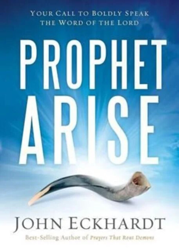 Prophet, Arise av John Eckhardt