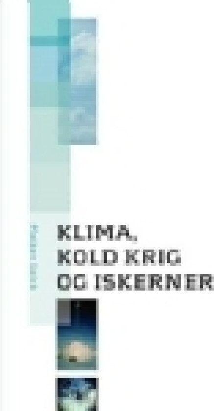 Klima, kold krig og iskerner | Maiken Lolck | Språk: Dansk