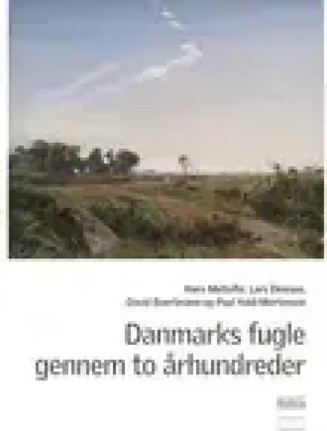 Danmarks fugle gennem to århundreder | Hans Meltofte, Lars Dinesen, David Boertmann og Poul Hald-Mortensen | Språk: Dansk