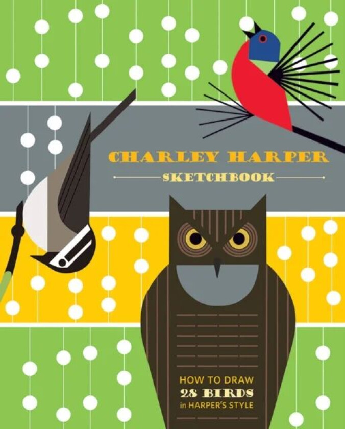 Charley Harper Sketchbook How to Draw 28 Birds in Harper's Style av Charley Harper