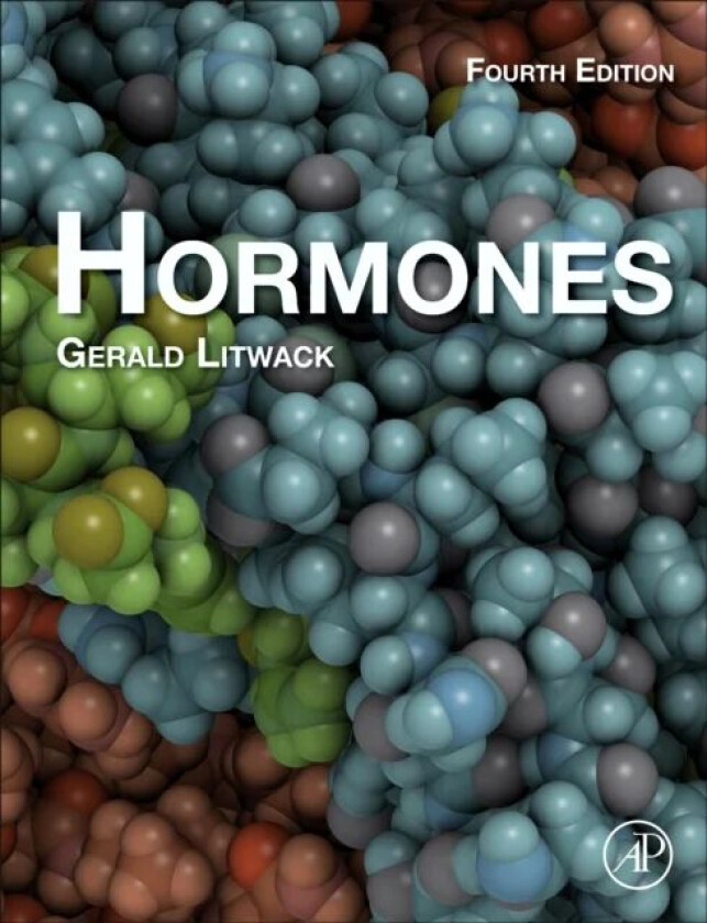 Hormones av Gerald (Emeritus Professor and Chair of Basic Sciences The Geisinger Commonwealth School of Medicine Scranton PA 18503 USA) Litwack