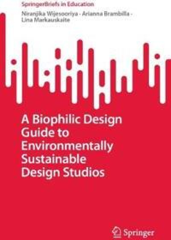 A Biophilic Design Guide to Environmentally Sustainable Design Studios