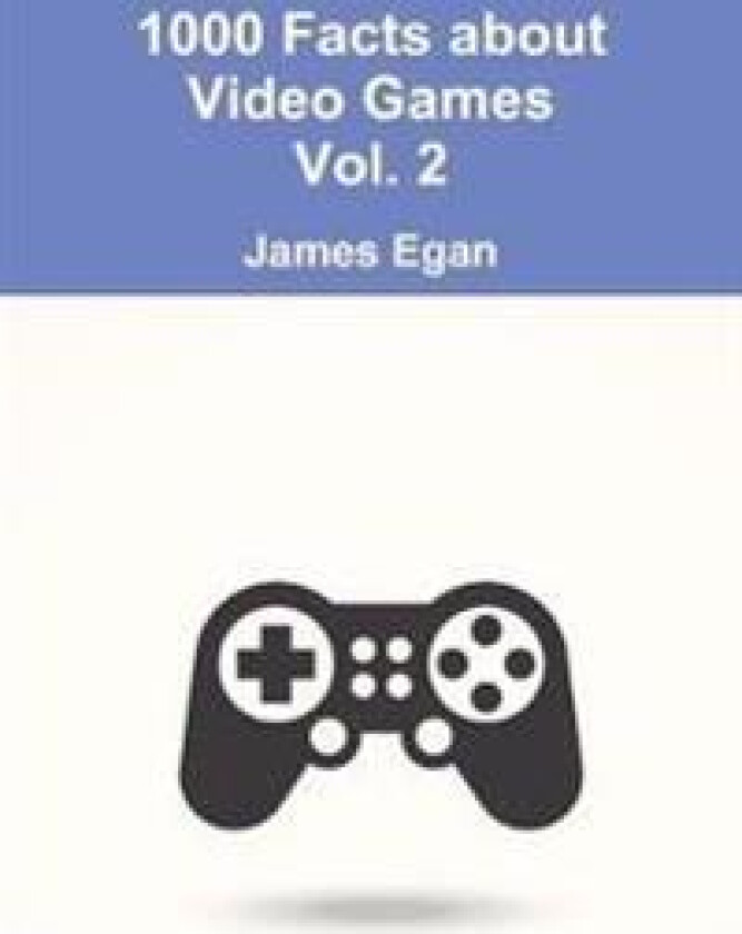 1000 Facts about Video Games Vol. 2