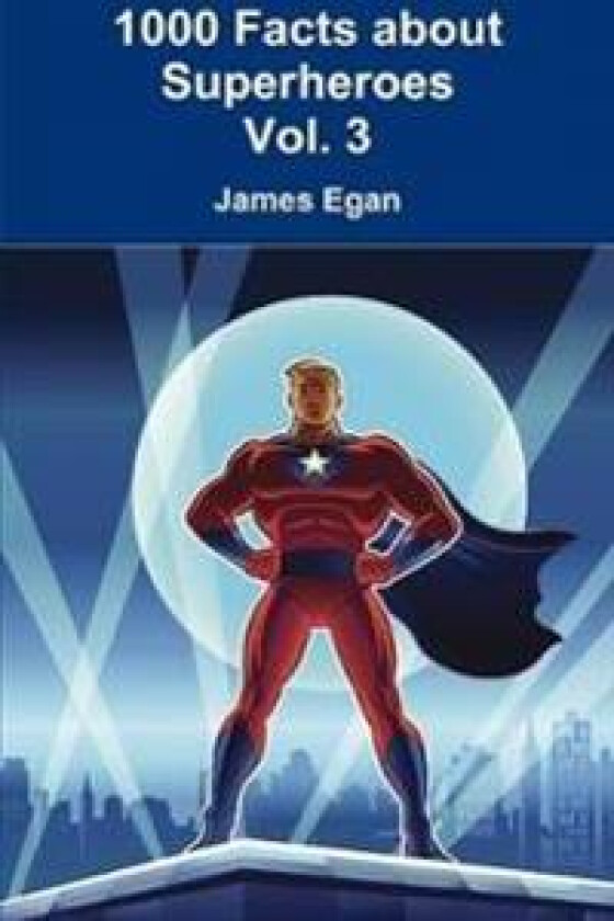 1000 Facts about Superheroes Vol. 3