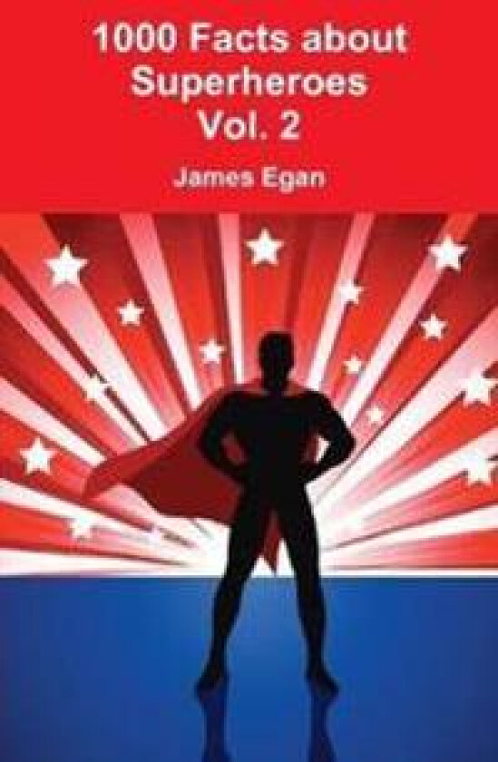1000 Facts about Superheroes Vol. 2