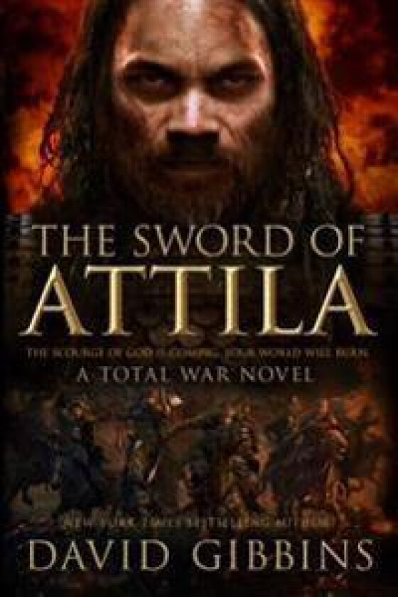 The Sword of Attila: A Total War Novel