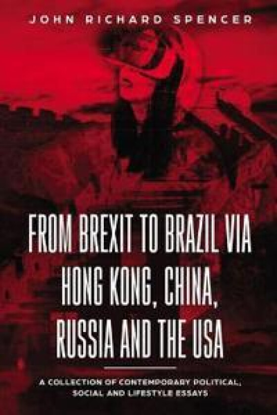 From Brexit to Brazil via Hong Kong, China, Russia and the USA