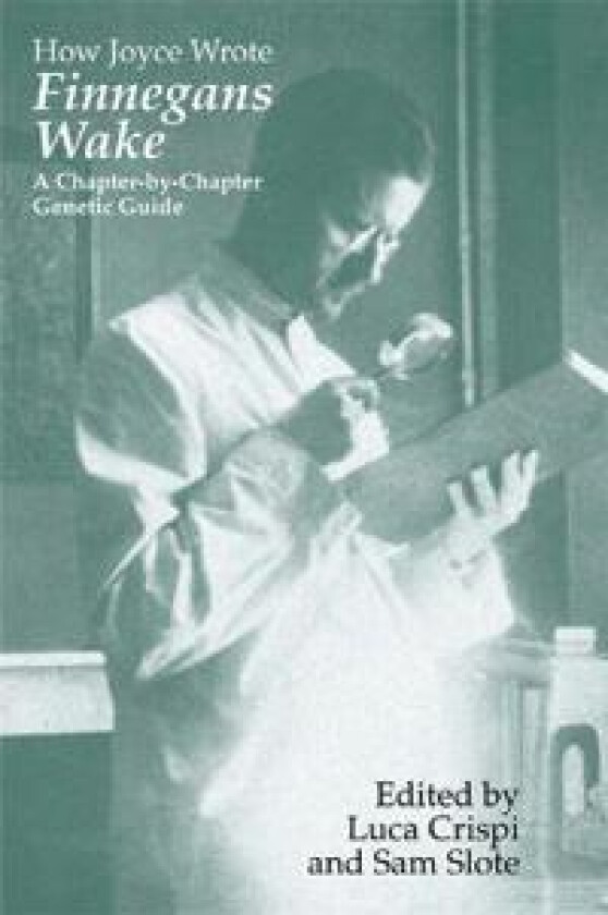 How Joyce Wrote 'Finnegans Wake