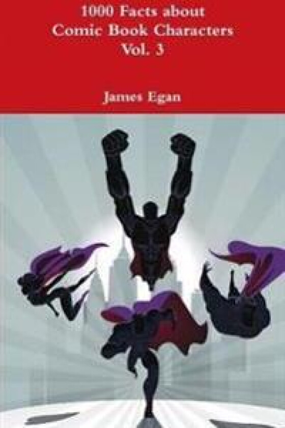 1000 Facts about Comic Book Characters Vol. 3