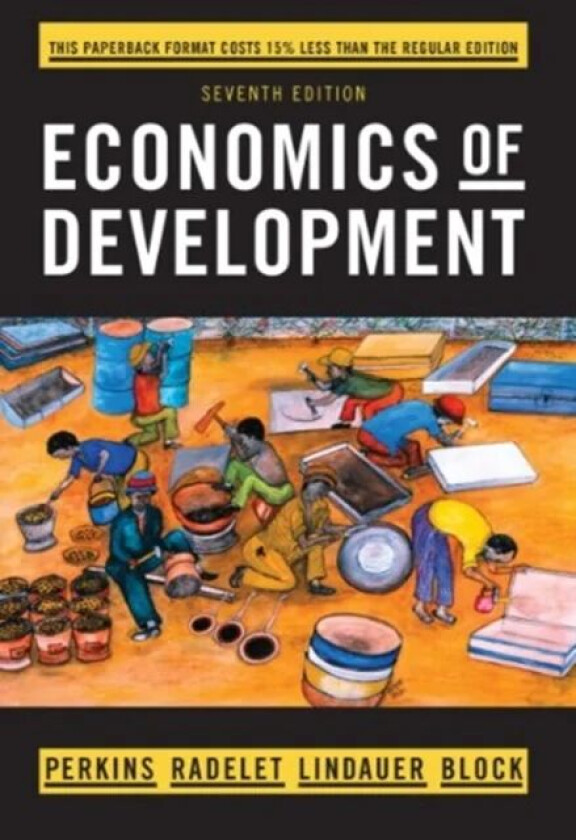Economics of Development av Dwight H. (Harvard University) Perkins, Steven (Center for Global Development) Radelet, David L. (Wellesley College) Linda