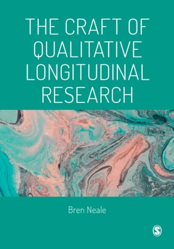 The Craft of Qualitative Longitudinal Research av Bren Neale