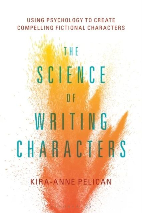 The Science of Writing Characters av Kira-Anne (Independent scholar UK) Pelican