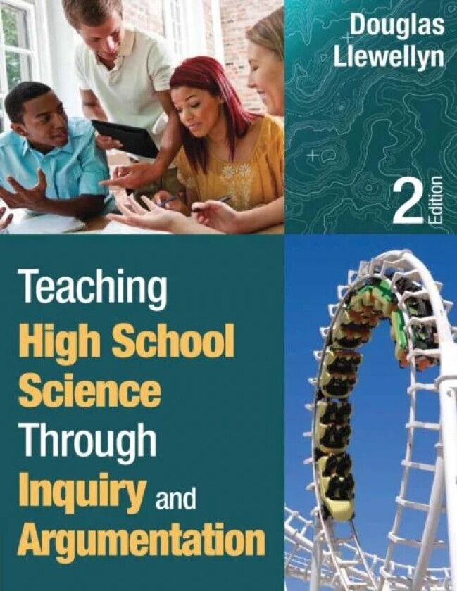 Teaching High School Science Through Inquiry and Argumentation av Douglas J. Llewellyn