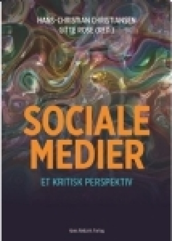 Sociale medier | Hans-Christian Christiansen Gitte B. Rose Rikke Bjergaard Dinnetz Lars Funck Kristensen Trine-Maria Kristensen Hanne Laursen Troels Pleimert | Språk: Dansk