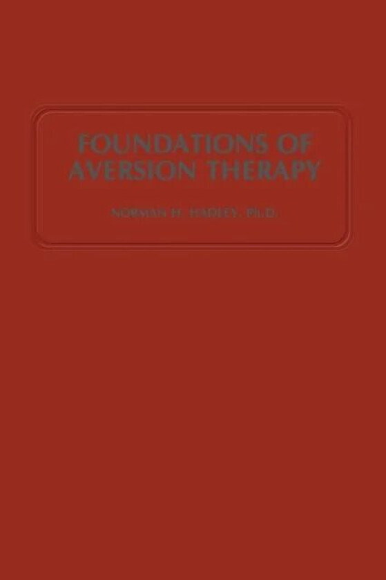 Foundations of Aversion Therapy av N.H. Hadley