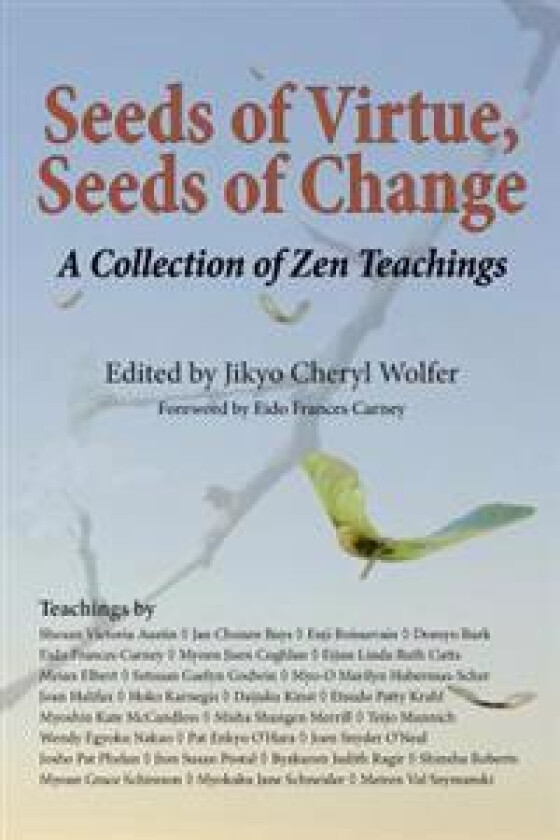 Seeds of Virtue, Seeds of Change: A Collection of Zen Teachings