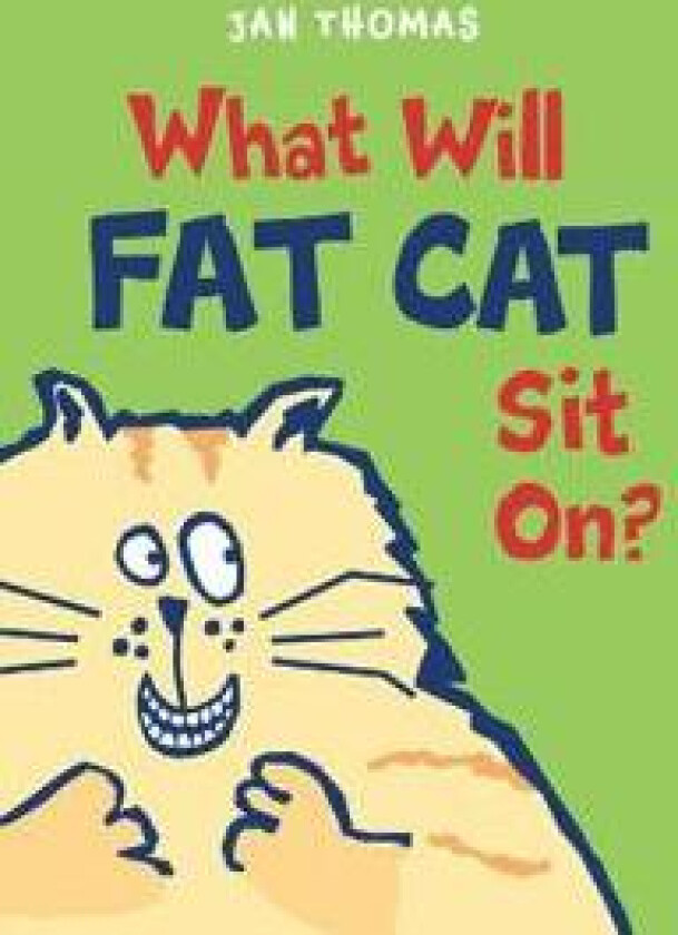 What Will Fat Cat Sit On?