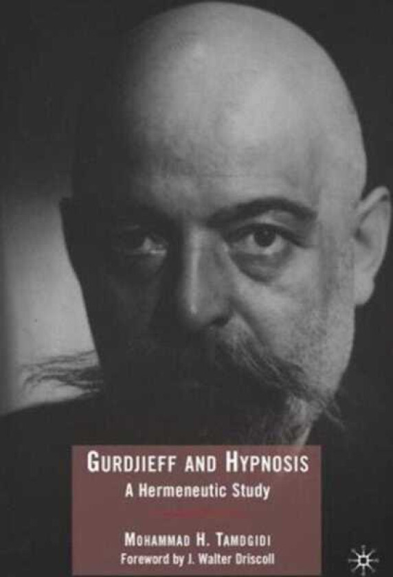 Gurdjieff and Hypnosis A Hermeneutic Study