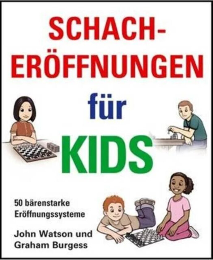 Schacheroffnungen Fur Kids av John Watson, Graham Burgess