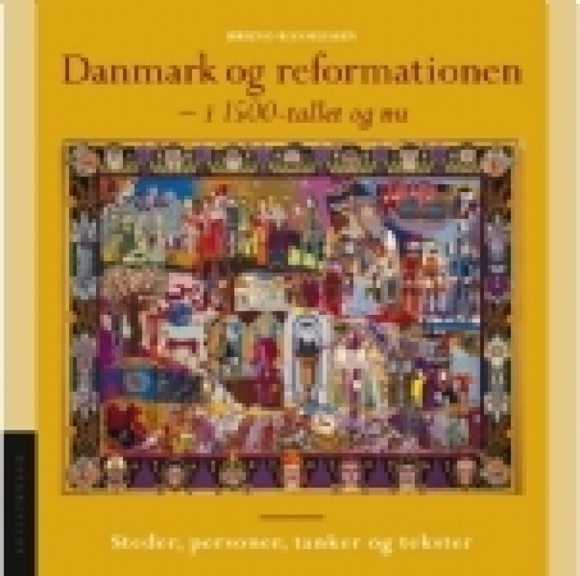 Danmark og reformationen - i 1500-tallet og nu | Bruno Rasmussen | Språk: Dansk